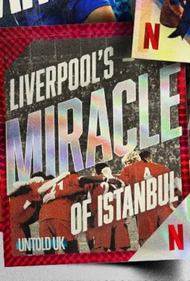فيلم Untold UK: Liverpool's​ Miracle​ of​ lstanbul 2026 مترجم