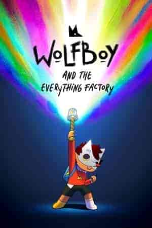 انمي Wolfboy and the Everything Factory الموسم الثاني الحلقة 10 والاخيرة مترجمة