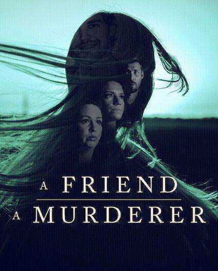مسلسل A Friend A Murderer مترجم