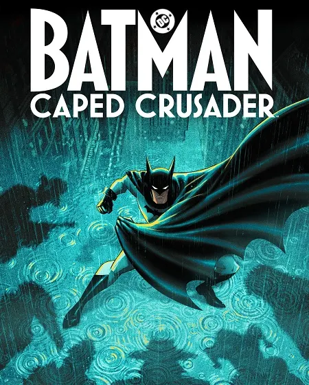 مسلسلBatman Caped Crusader الموسم الثاني مترجم